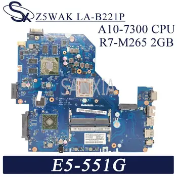 KEFU LA-B221P de la placa base del ordenador Portátil para Acer E5-551G original de la placa base A10-7300 CPU R7-M265 2GB