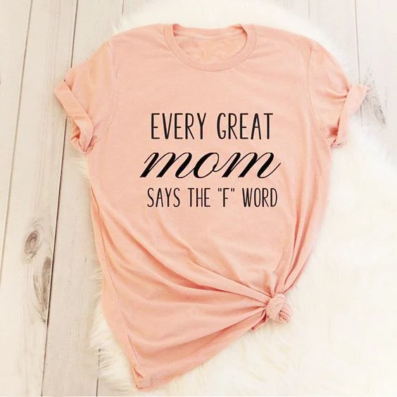 Cada Gran Mamá Dice que El F de la Palabra T-Shirt Grunge Divertida Camiseta de la Ropa de la Camisa de la mamá de regalo lema grunge Tops Tumblr Estética Camisetas 0